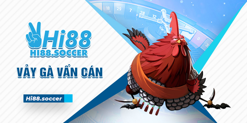 Vảy Gà Vấn Cán - Đặc Điểm Vảy Gà Độc Và Hiếm Nhất vảy gà vấn cán