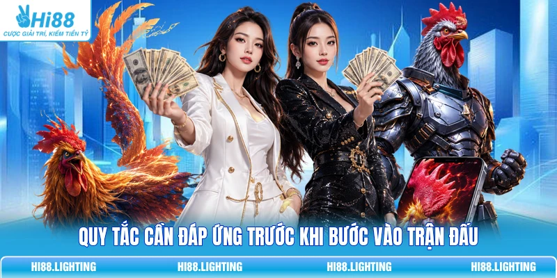 Đá Gà Cựa Sắt | Khám Phá Quy Tắc Tham Gia Cá Cược Tại Hi88 Quy tắc cần đáp ứng trước khi bước vào trận đấu