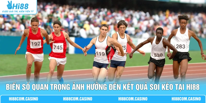 Biến số quan trọng ảnh hưởng đến kết quả soi kèo tại Hi88