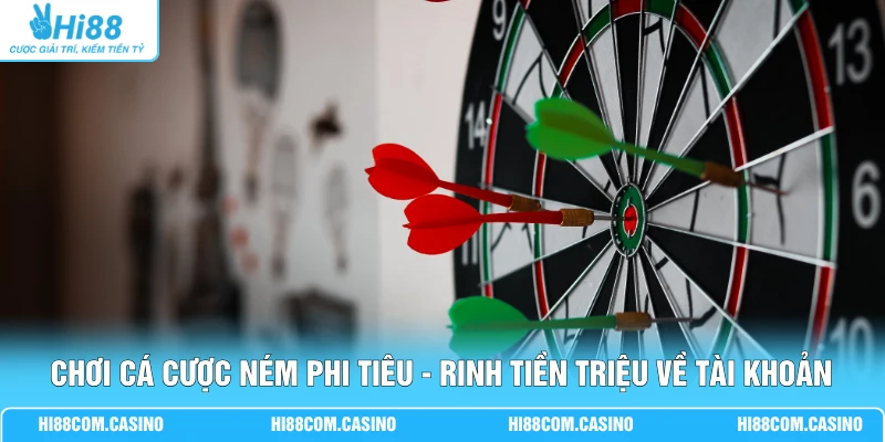 Chơi Cá Cược Ném Phi Tiêu - Rinh Tiền Triệu Về Tài Khoản