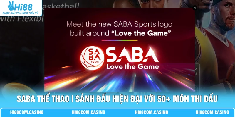 SABA Thể Thao | Sảnh Đấu Hiện Đại Với 50+ Môn Thi Đấu